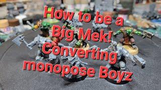 How to be a Big Mek part 1: Converting monopose Ork Boyz for 40K