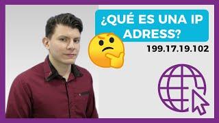 QUÉ ES UNA DIRECCIÓN IP Y CÓMO FUNCIONA?  Tipos de IP Adress