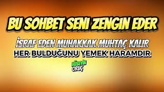 BU SOHBET DÜNYA AHİRET SİZİ ZENGİN EDER | HÜSEYİN ORUÇ