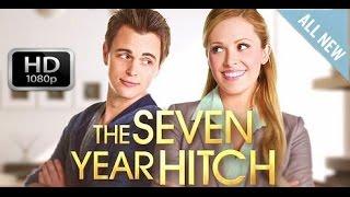 |HALLMARK| The Seven Year Hitch ||| Hallmark HD Movie Channel 2017