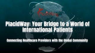 PlacidWay: Your Bridge to a World of International Patients