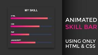 Animated Skill Bar using HTML & CSS | Cascading Style