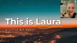 This is Laura. A little bit about me.