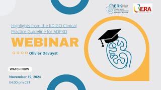 Highlights from the KDIGO Guideline for ADPKD - ERKNet/ERA Webinar with Olivier Devuyst