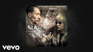 Struggle da Preacher - Make You Smile [Original] (AUDIO) ft. Danika