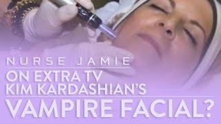 Kim Kardashian's Vampire Facial? - Nurse Jamie on ExtraTV