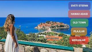 KARADAĞ / BUDVA / SVETI STEFAN - GEZİLECEK YERLER FİYATLAR