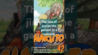 #naruto #narutoshippuden the tale of jiraiya the gallant in a nutshell