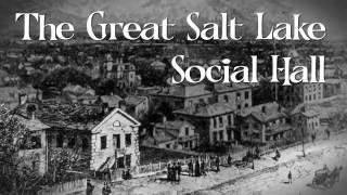 Salt Lake City History Minute - The Social Hall