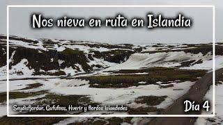 Nos cae una NEVADA impresionante en Islandia / Día 4 de ruta por Gufufoss, Seydisfjordur y fiordos.