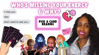 Who’s Missing Your Energy & Why? *IN-DEPTH (Pick A Card) Tarot Reading