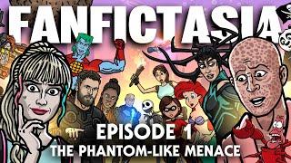 FANFICTASIA - The Phantom-like Menace - TOON SANDWICH