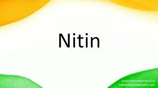 How to correctly pronounce in Hindi "Nitin".