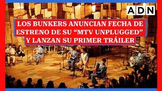 Los Bunkers anuncian fecha de estreno de su “MTV Unplugged” y lanzan su primer tráiler