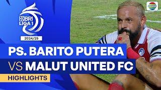 PS. Barito Putera VS Malut United FC - Highlights | BRI Liga 1 2024/25