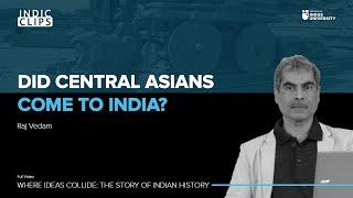 Did Central Asians come to India - Rajvedam - #IndicTalks