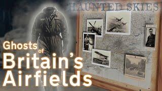 Haunted Skies: The Ghosts of Britain's Airfields