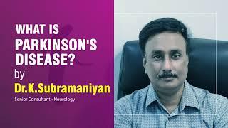 Parkinson's disease | Dr. K. Subramaniyan