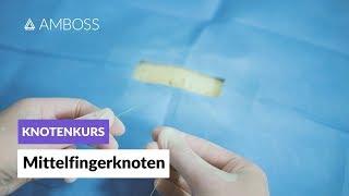 Mittelfingerknoten | Knotenkurs (Folge 1/3) | AMBOSS