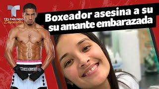 El escalofriante asesinato de un boxeador a su amante embarazada | Telemundo Deportes