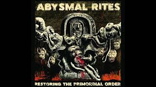 Abysmal Rites: Restoring The Primordial Order