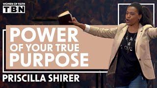 Priscilla Shirer: Do You Know the Power of Your Purpose? | Women of Faith on TBN