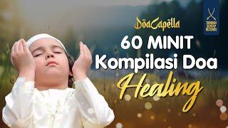 Sembuhkan mental - 60 minit doa-doa untuk sembuh | DOACAPELLA