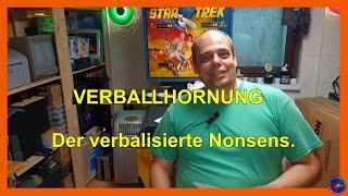 Verballhornung - oder: Der verbalisierte Nonsens.