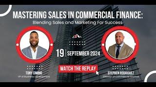 Webinar Replay! | Mastering Sales in Commercial Finance: Blending Sales and Marketing For Success