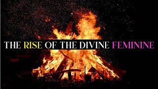 The Rise of the Divine Feminine Thinning of the Veil 