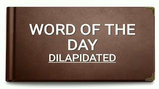 Dilapidated || Meaning || Synonym ||  Antonym