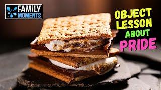 S'MORES OBJECT LESSON ABOUT PRIDE