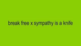 break free x sympathy is a knife | samuelwain