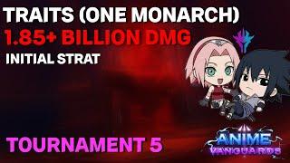 [TRAITS] 1.85 BILLION KILLS TOURNAMENT 5 STRAT (ONE MONARCH) | ANIME VANGUARDS