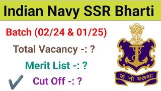 Indian Navy SSR Bharti | Total Vacancy | Merit List | Cut Off | Navy SSR Bharti Joining Update