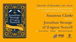 Susanna Clarke | Jonathan Strange & il signor Norrell | Con Fiore Manni e Miss Fiction