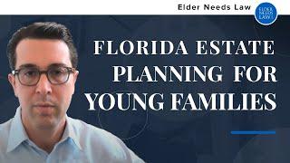 Florida Estate Planning for Young Families