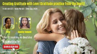 Creating Gratitude with Love [Gratitude practice from the heart]