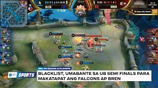 Blacklist, umabante sa UB semi finals para makatapat ang Falcons AP Bren