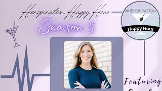 Herspiration Happy Hour, Season 5, Eps 28: Empowering Entrepreneurs w/ Amanda Rabideau