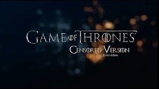 Game of Thrones - Censored Version