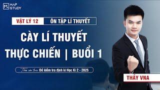 [Vật Lí 12 - SGK mới] Cày Lí Thuyết Thực Chiến - Vật Lí 12 - Buổi 1 | Thầy VNA