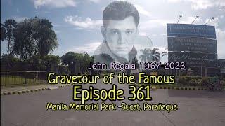 Gravetour of the Famous E361 | John Regala | Manila Memorial Park -Paranaque