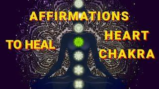 Healing Affirmations for Heart Chakra