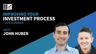 Improving Your Investment Process with John Huber