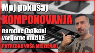 MOJ POKUŠAJ KOMPONOVANJA NARODNE MUZIKE na KLAVIJATURI!