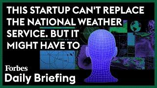 This Startup Can't Replace The National Weather Service. But It Might Have To