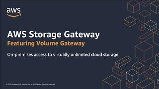 Volume Gateway Overview - Hybrid Cloud Block Storage with Local Caching