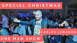 Carlos Special Christmas 2017  NEW جديد حفله كارلوس One man show Lebanon