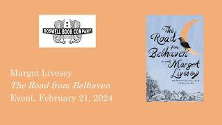 Margot Livesey Event for The Road from Belhaven - Boswell Book Company